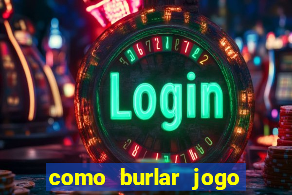 como burlar jogo do tigre